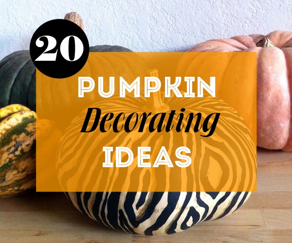 20 Pumpkin Decorating Ideas