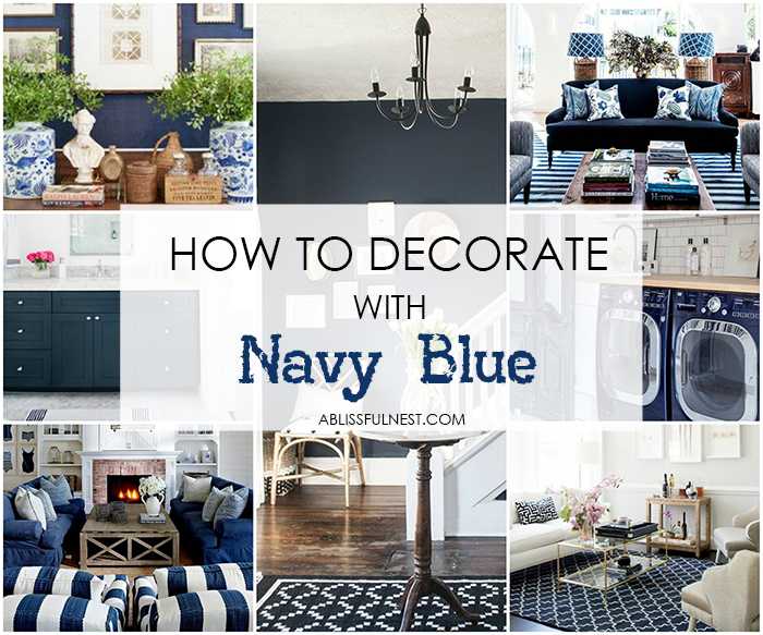 Love the color navy? So do we! Learn how to decorate with navy blue and get our BEST navy paint colors by A Blissful Nest. #navyblue #designtips #decoratewithnavy #navydecor #navylivingroom #blueappliances https://ablissfulnest.com