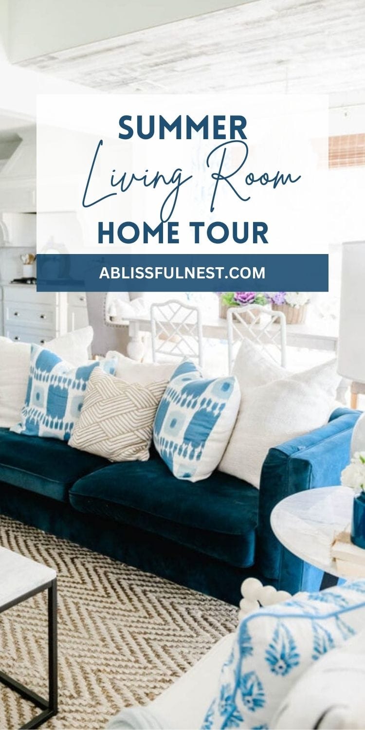 Summer Living Room Home Tour 2021 - A Blissful Nest
