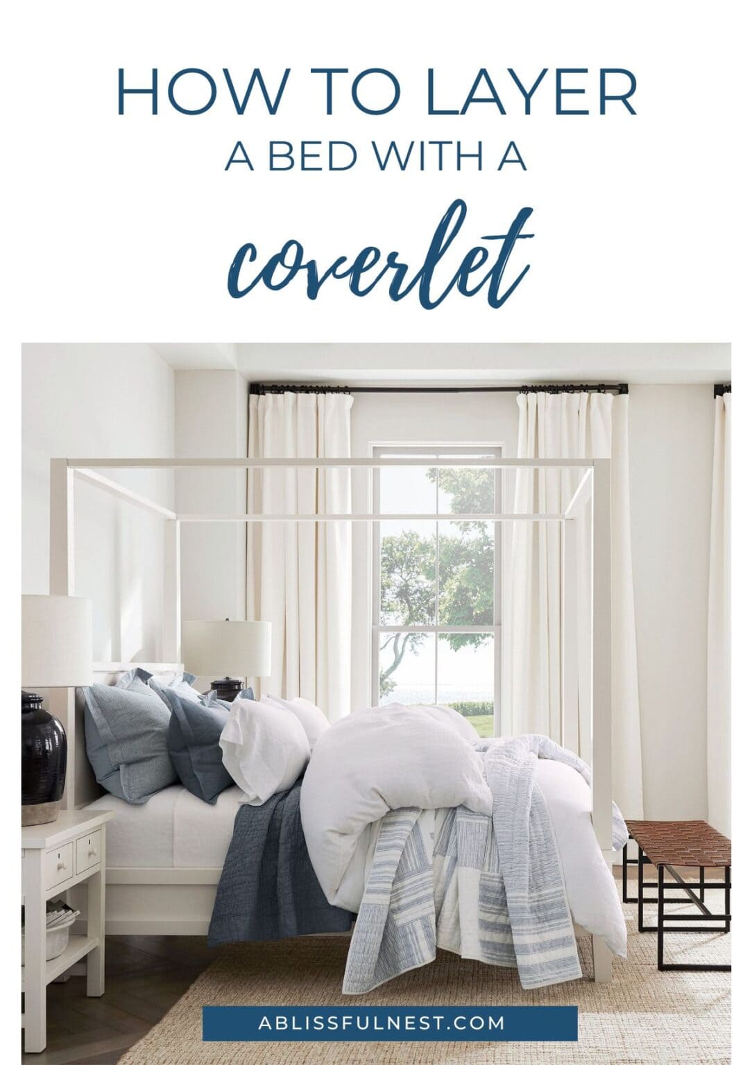 How To Layer A Bed With A Coverlet A Blissful Nest
