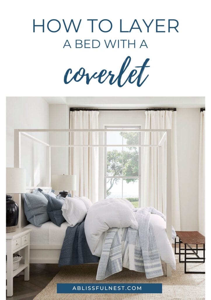 How To Layer A Bed With A Coverlet - A Blissful Nest