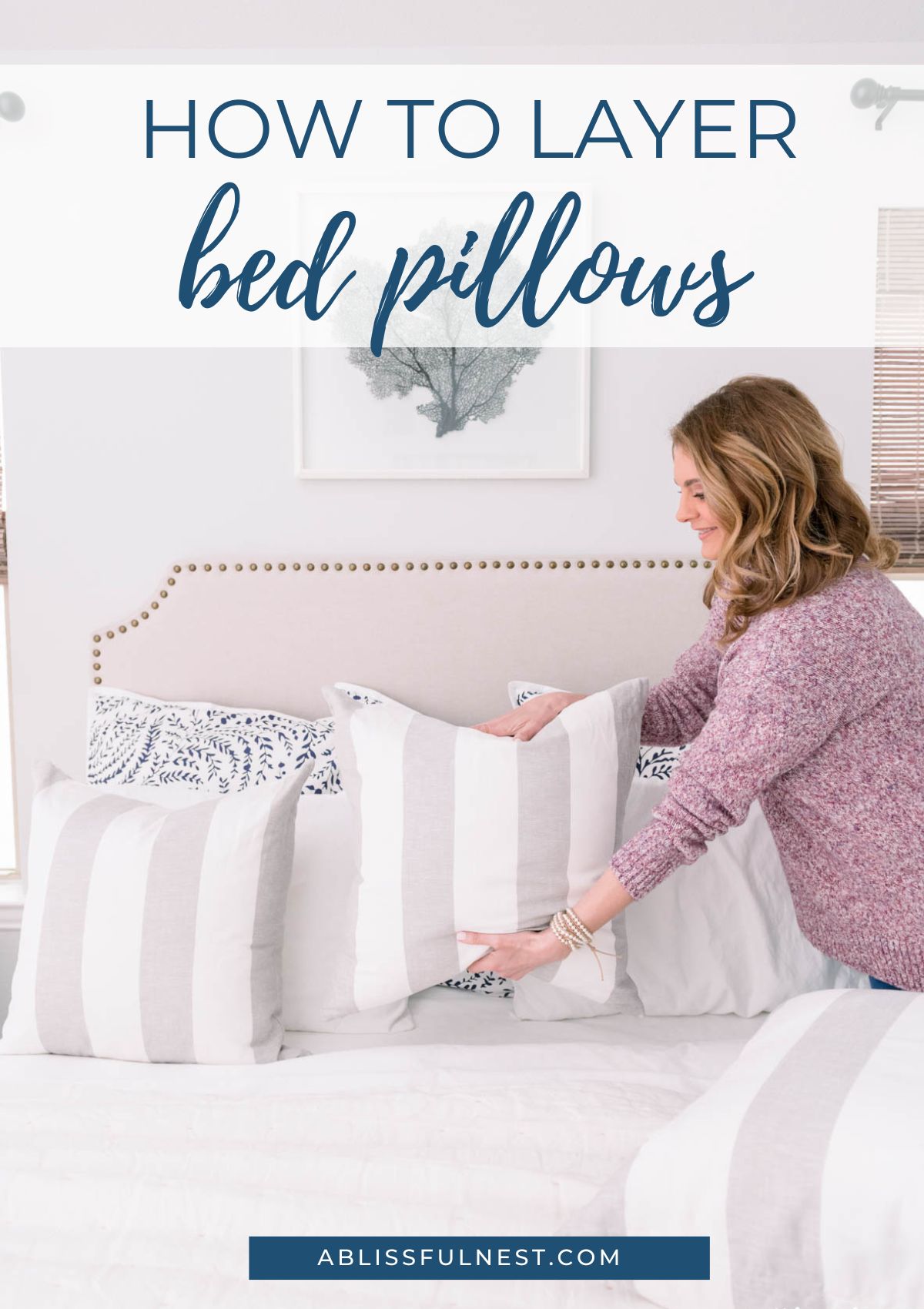 bed layering tips with accent pillows, sleeping pillows and euro pillows.