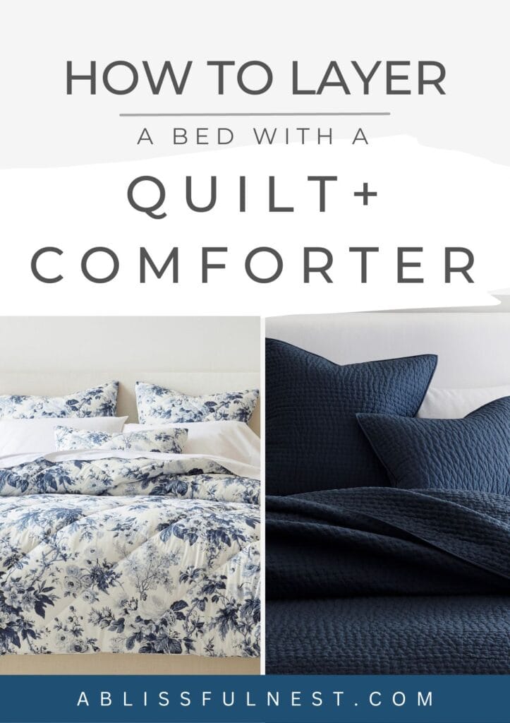 How To Layer A Bed With A Quilt And Comforter - A Blissful Nest