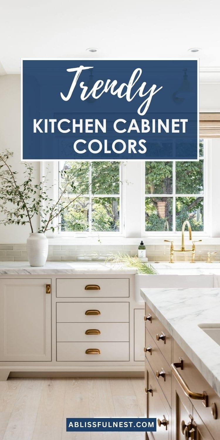 Trendy Kitchen Cabinet Colors - A Blissful Nest