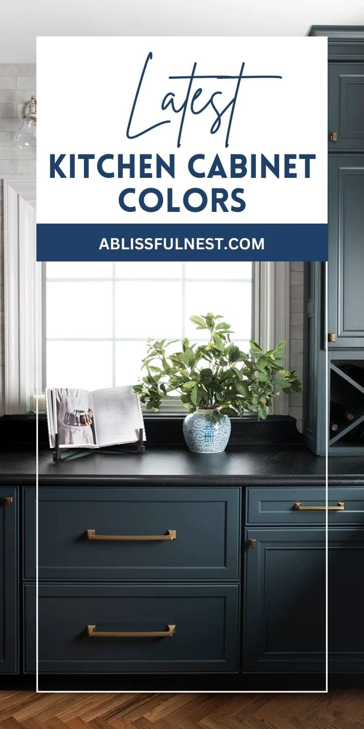 Latest Kitchen Cabinet Colors | A Blissful Nest