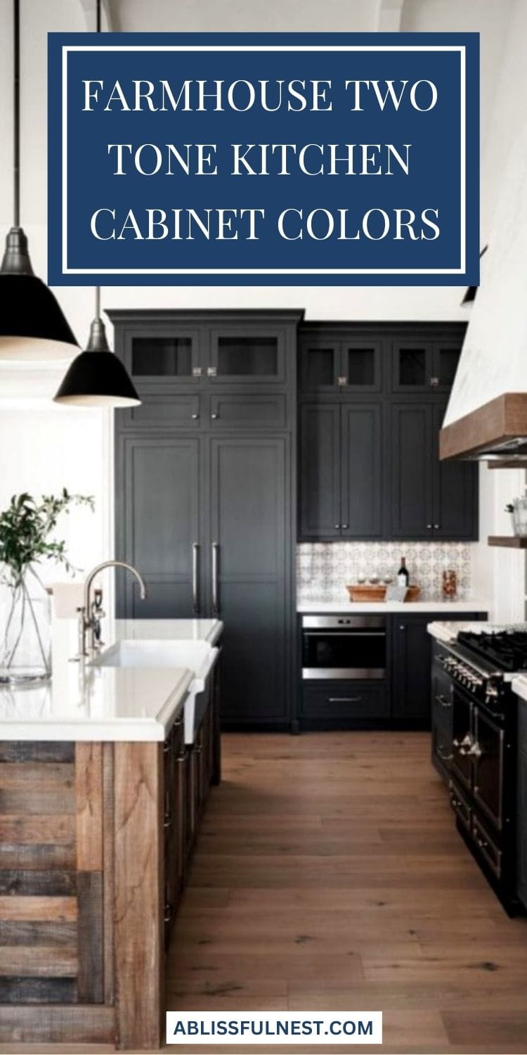 Farmhouse Two Tone Kitchen Cabinets | A Blissful Nest