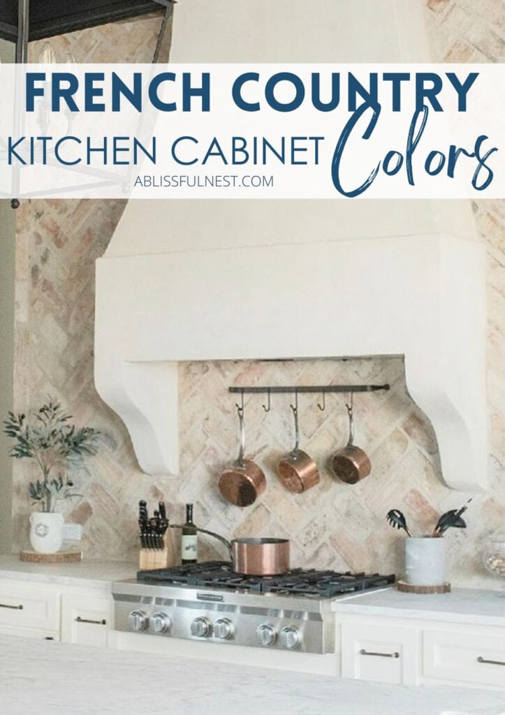 French Country Kitchen Cabinet Colors | A Blissful Nest