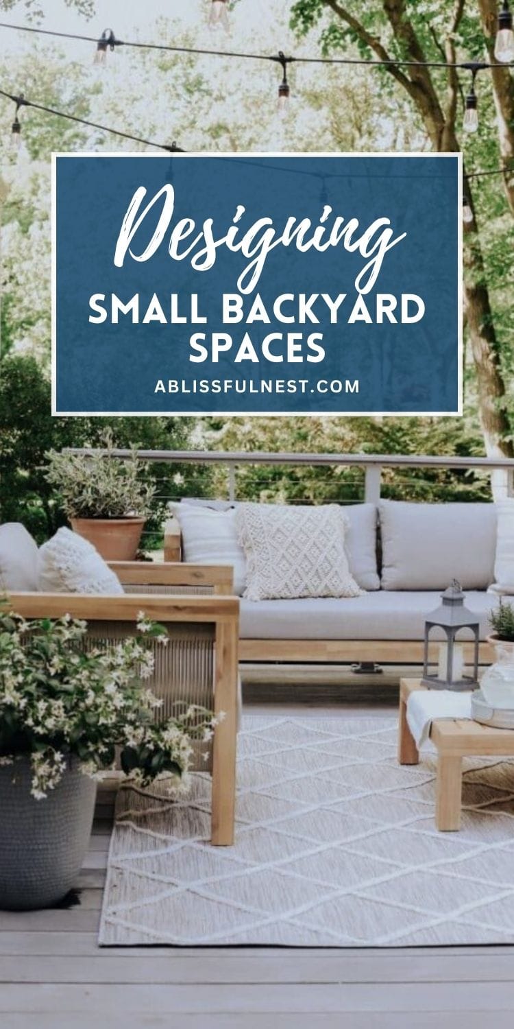 Designing Small Backyard Spaces | A Blissful Nest
