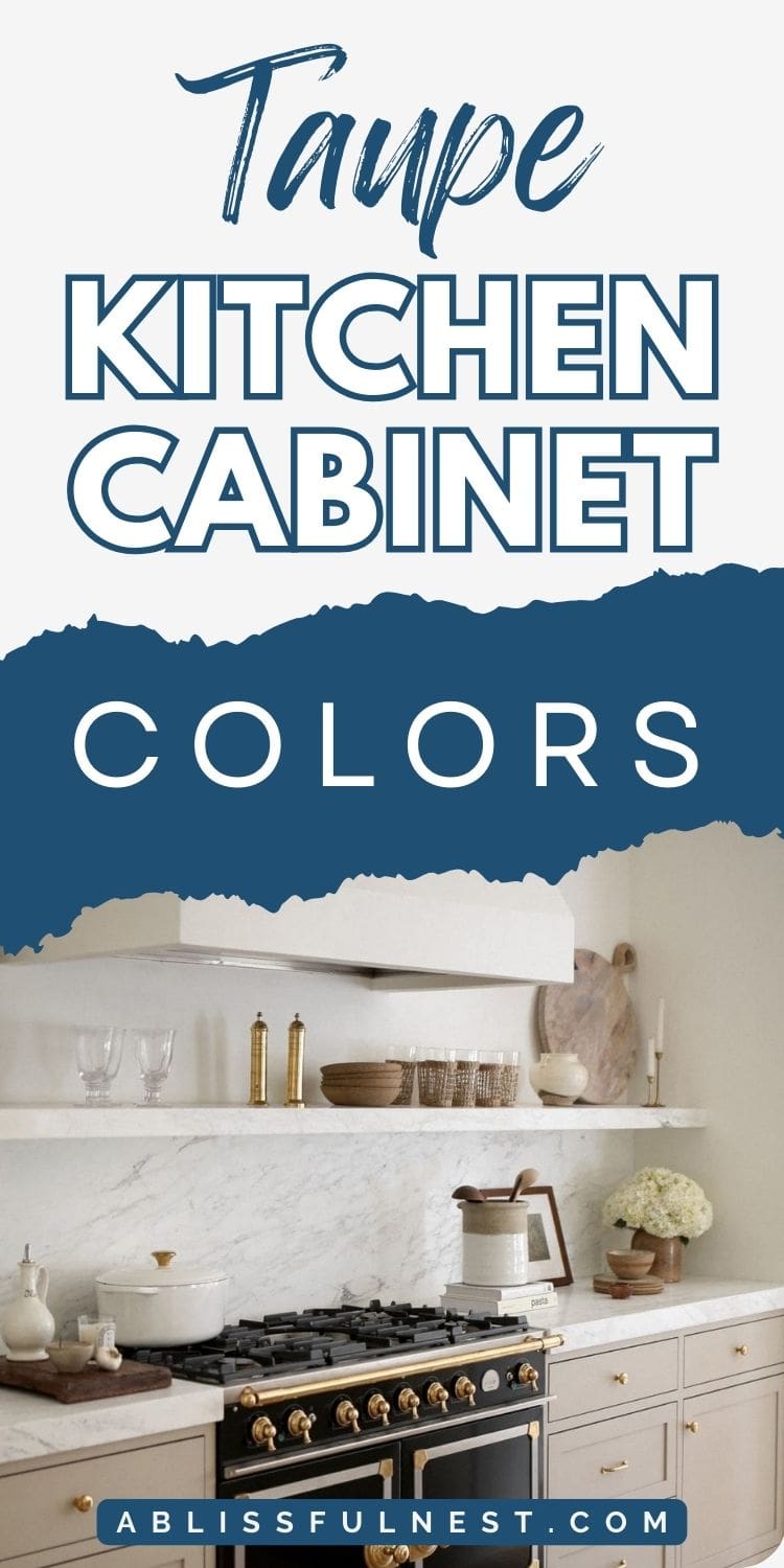 Taupe Kitchen Cabinet Colors | A Blissful Nest