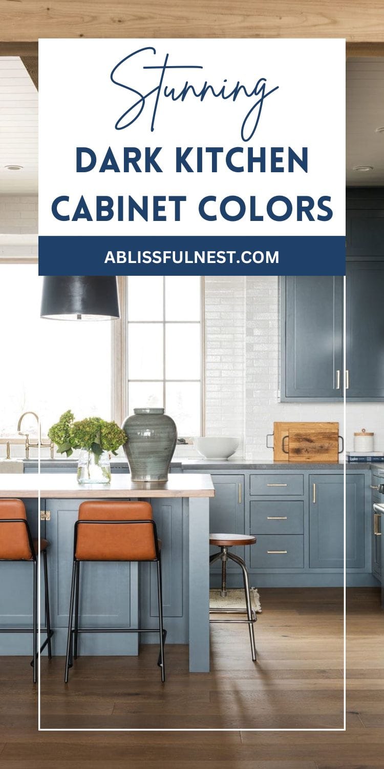Best Dark Kitchen Cabinet Colors | A Blissful Nest