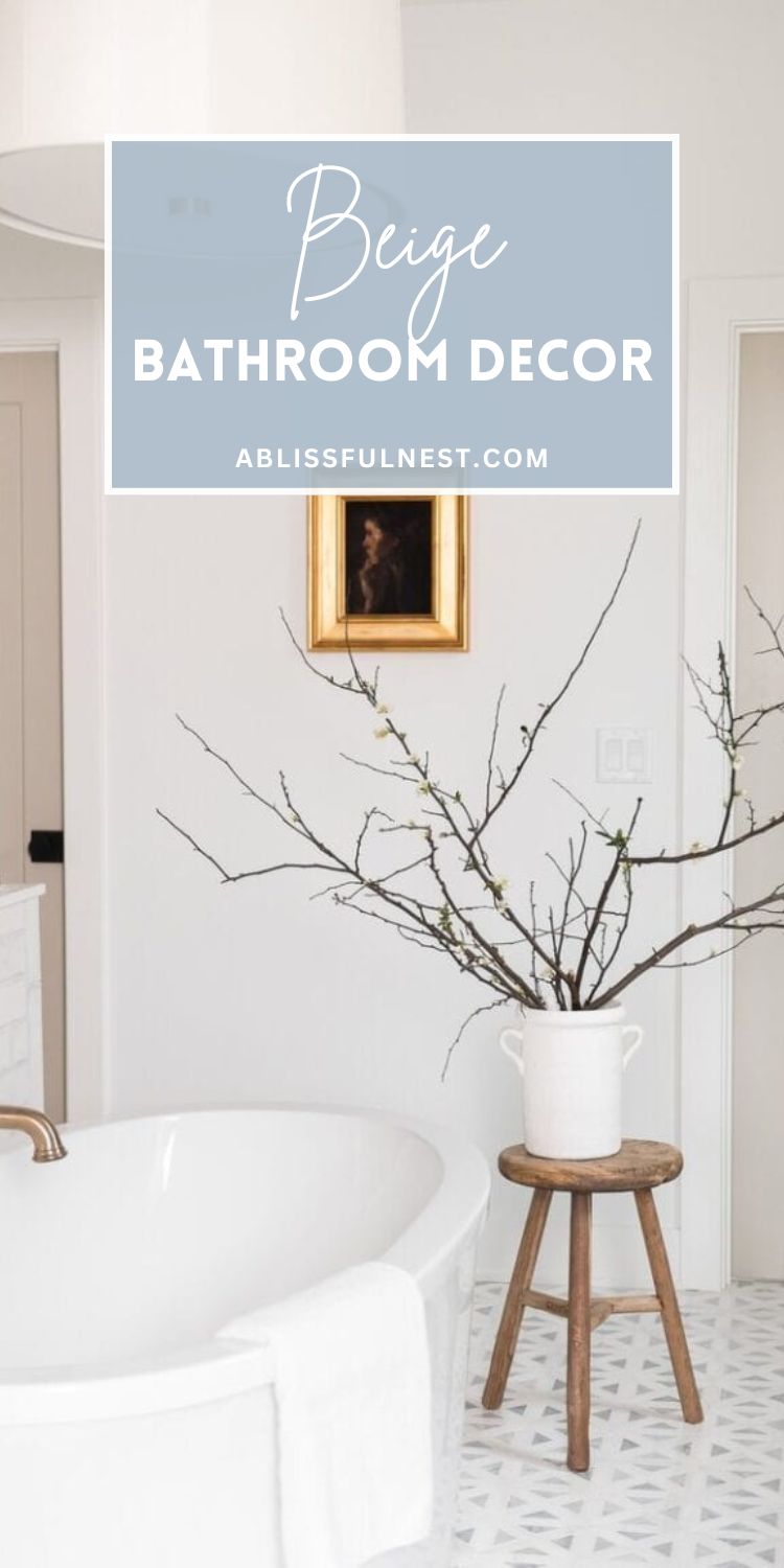 Beige Bathroom Decor | A Blissful Nest