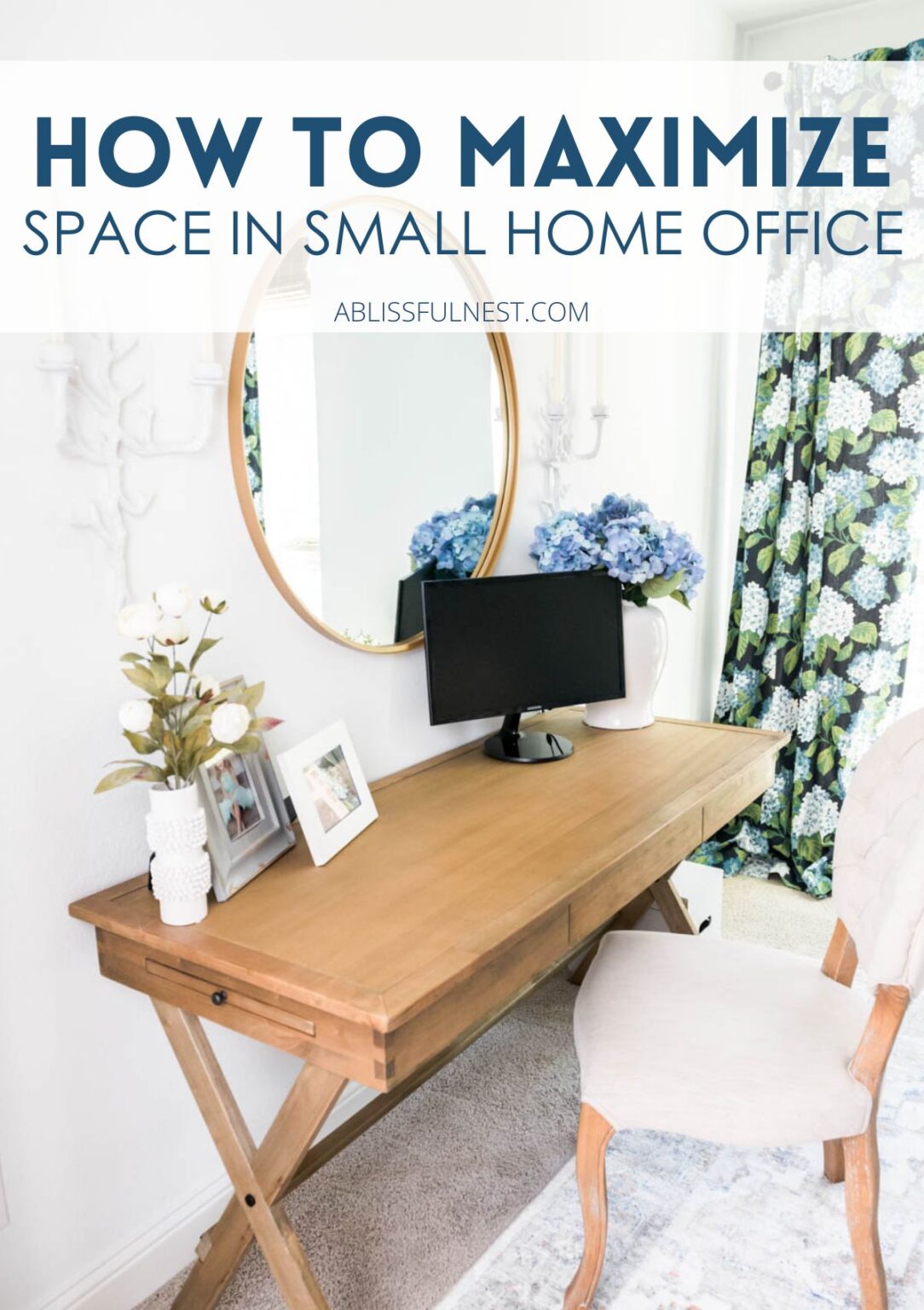 How To Maximize Space In A Small Home Office | A Blissful Nest