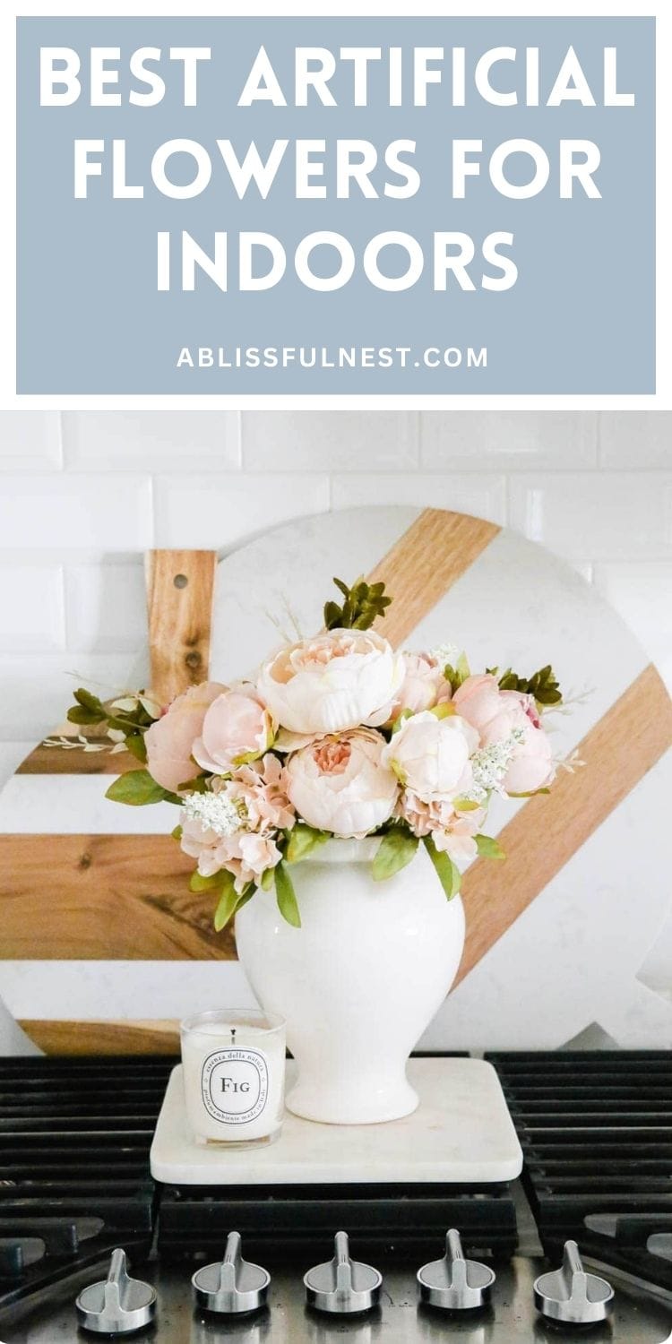 Best Artificial Flowers For Indoors | A Blissful Nest
