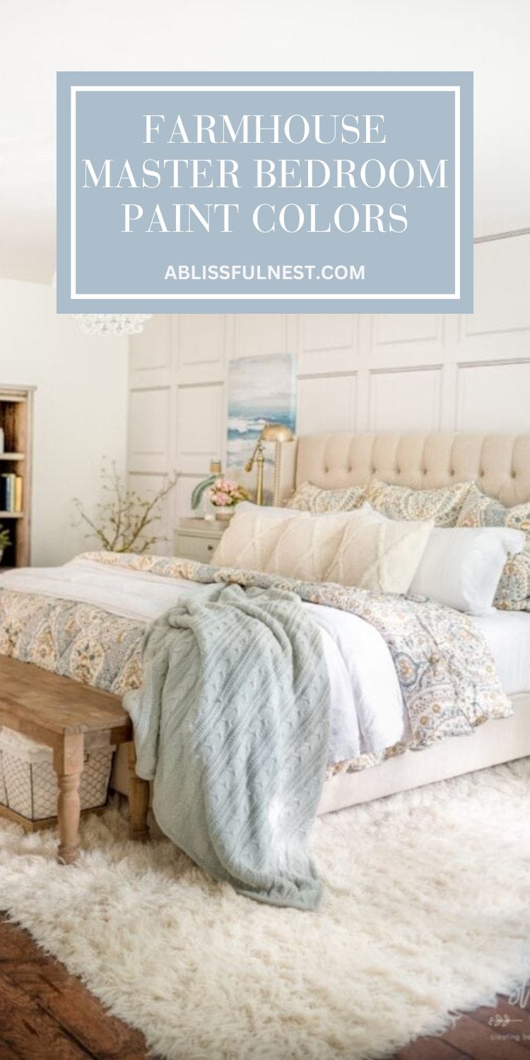 Farmhouse Master Bedroom Paint Colors | A Blissful Nest