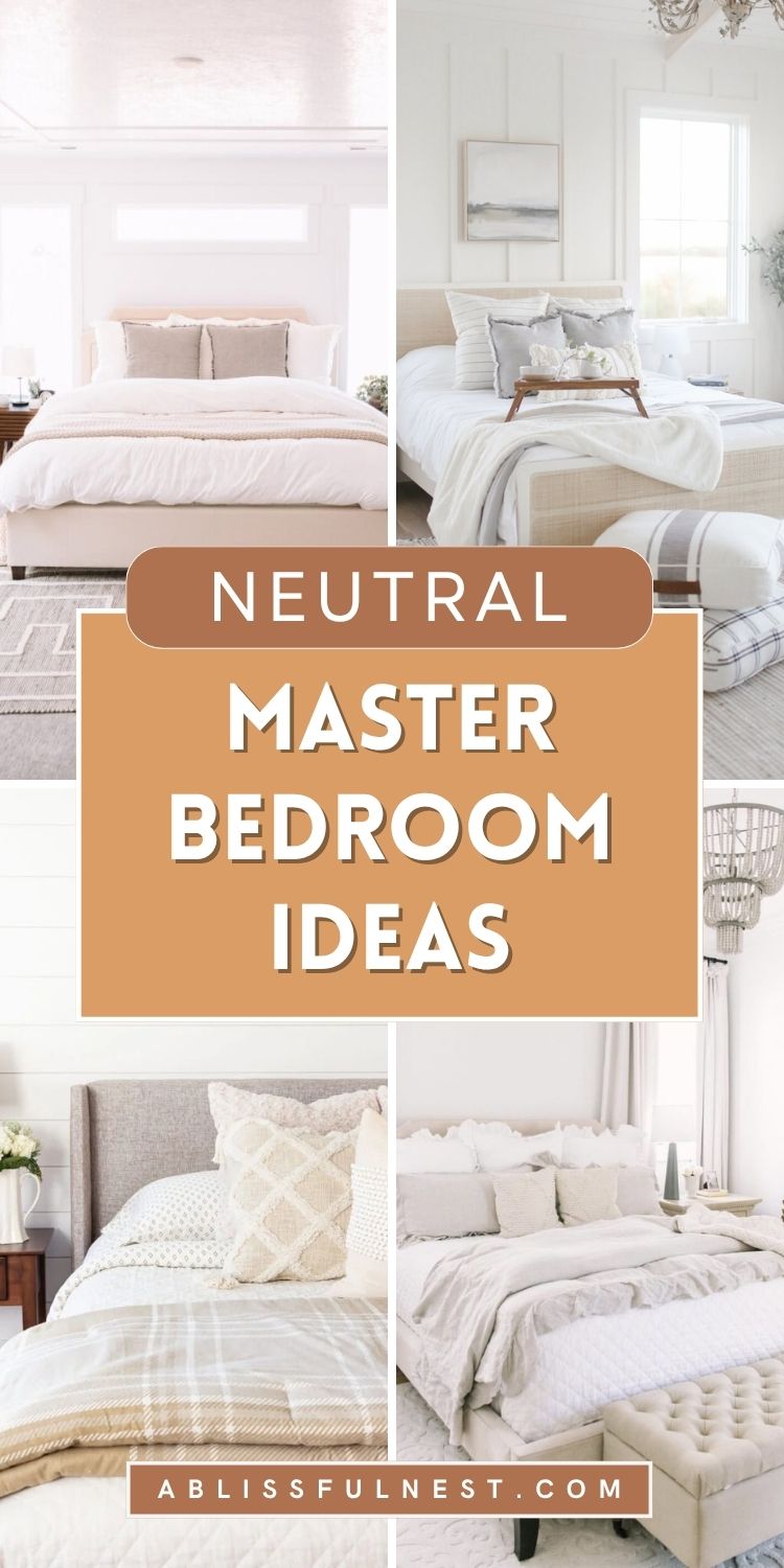 Neutral Master Bedroom Ideas | A Blissful Nest