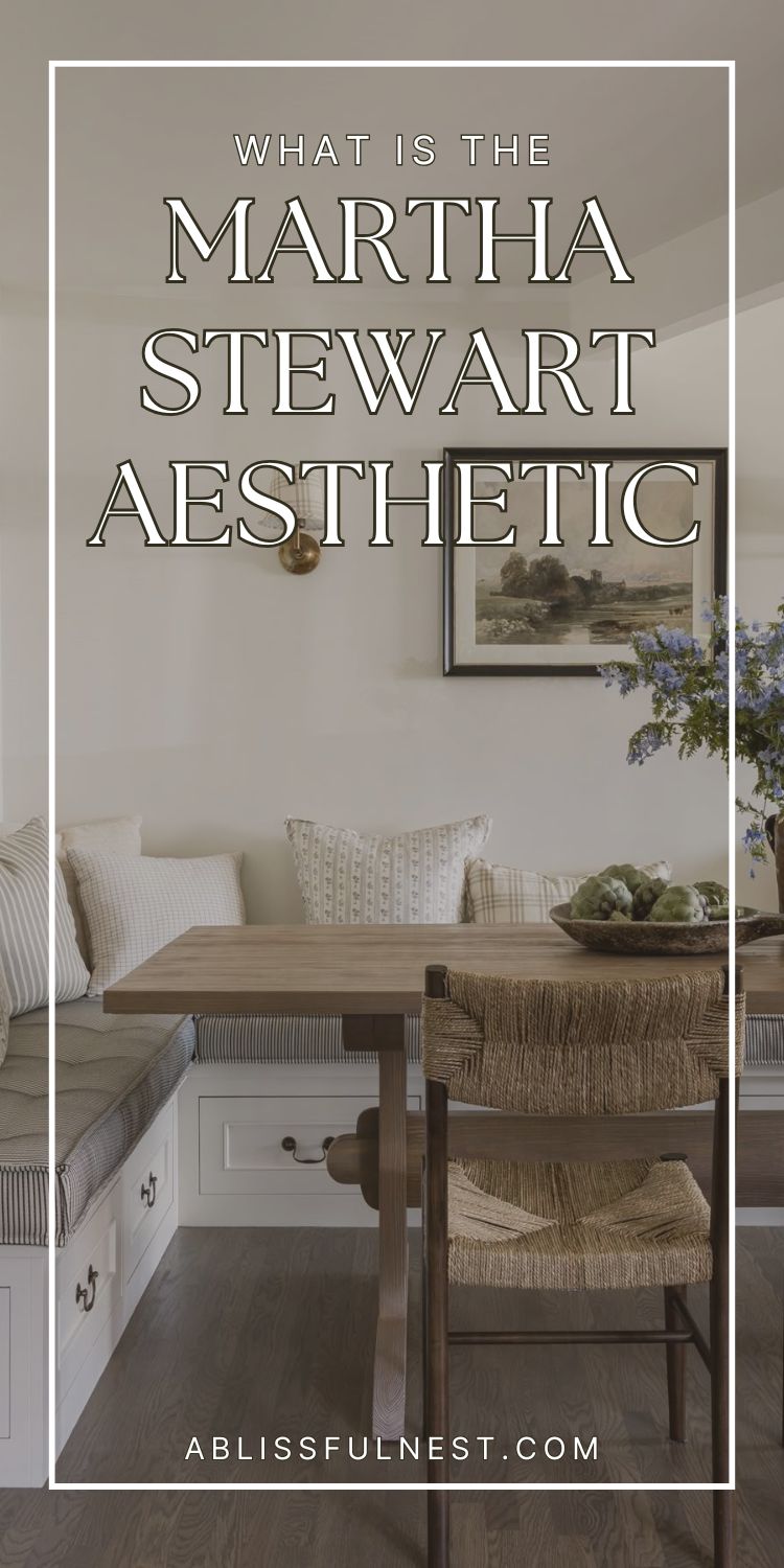What Is The Martha Stewart Aesthetic | A Blissful Nest