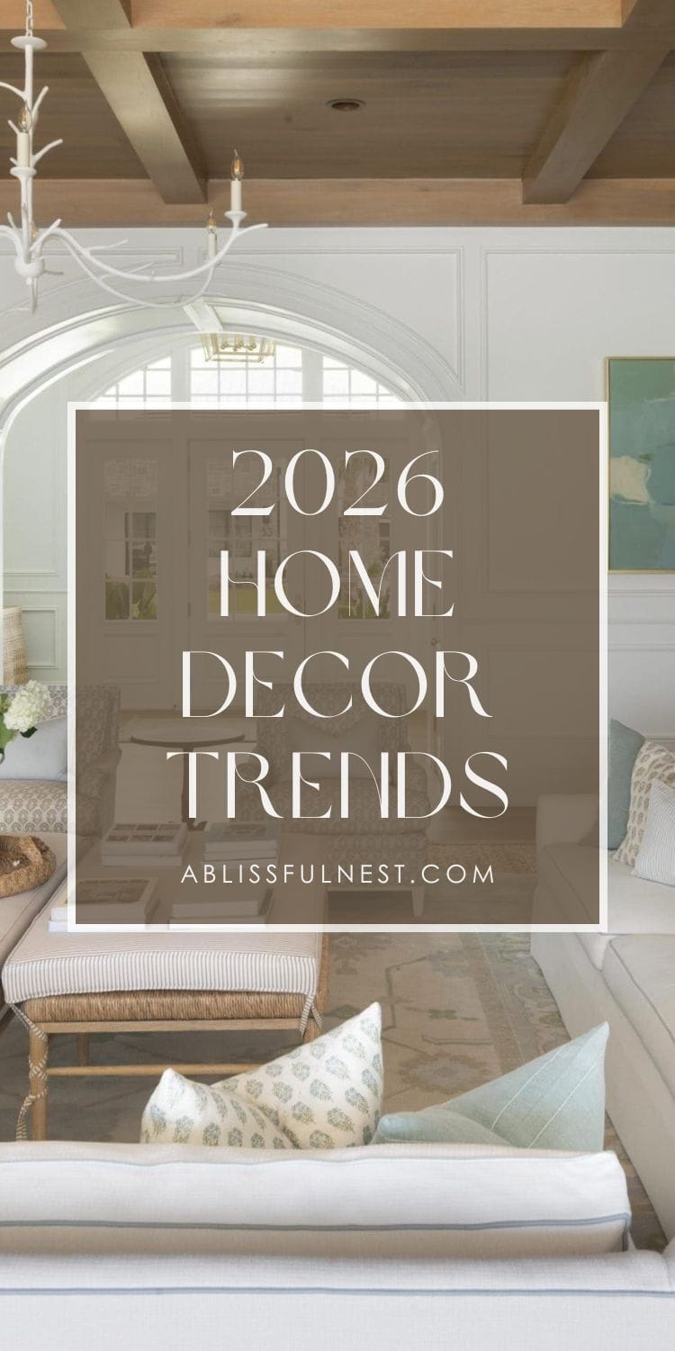 2026 Home Decor Trends | A Blissful Nest