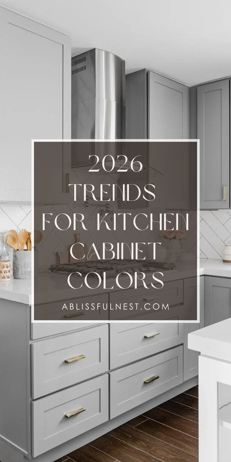 2026 Trends For Kitchen Cabinet Colors | A Blissful Nest