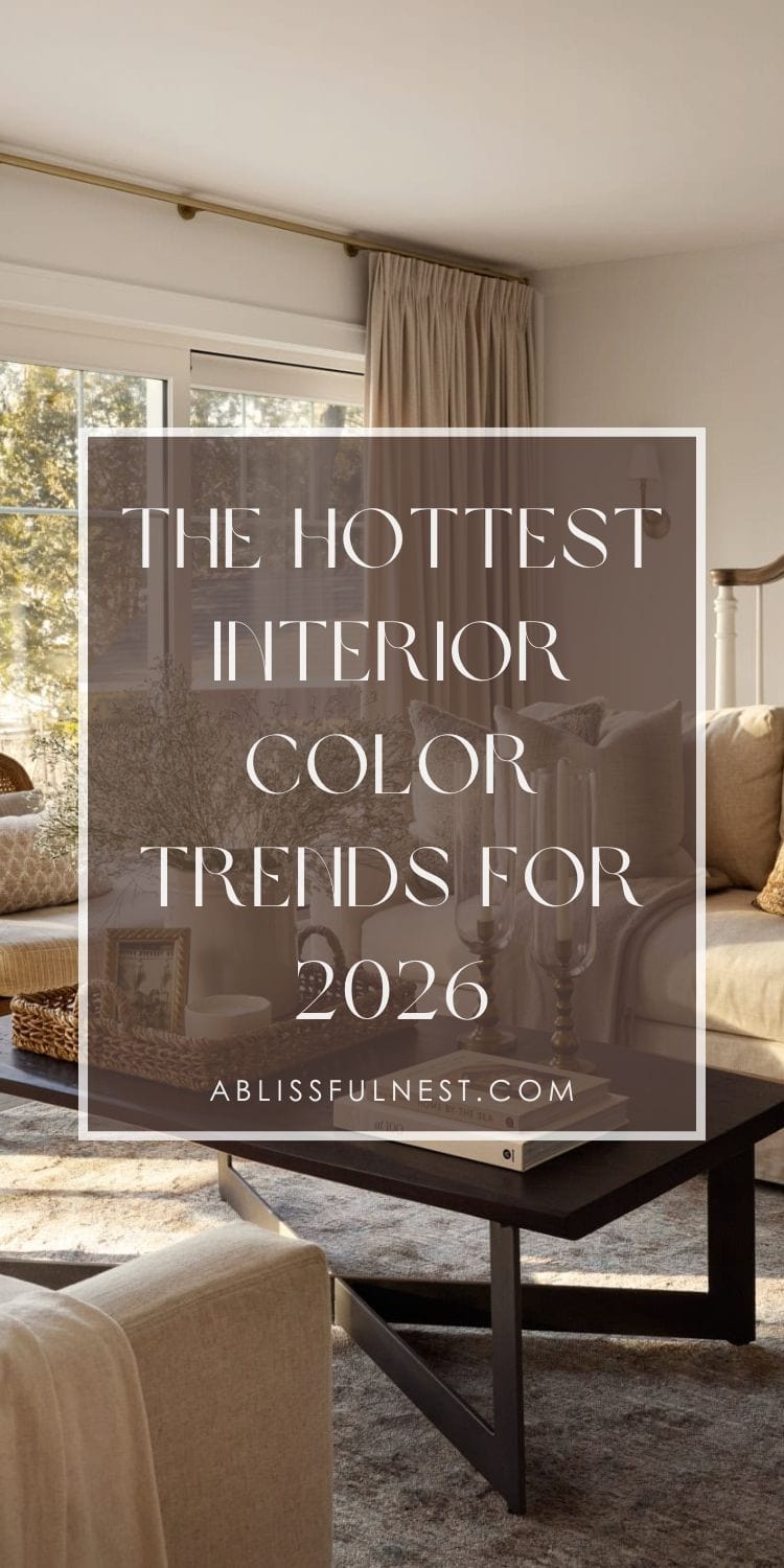 The Hottest Interior Color Trends for 2026 | A Blissful Nest