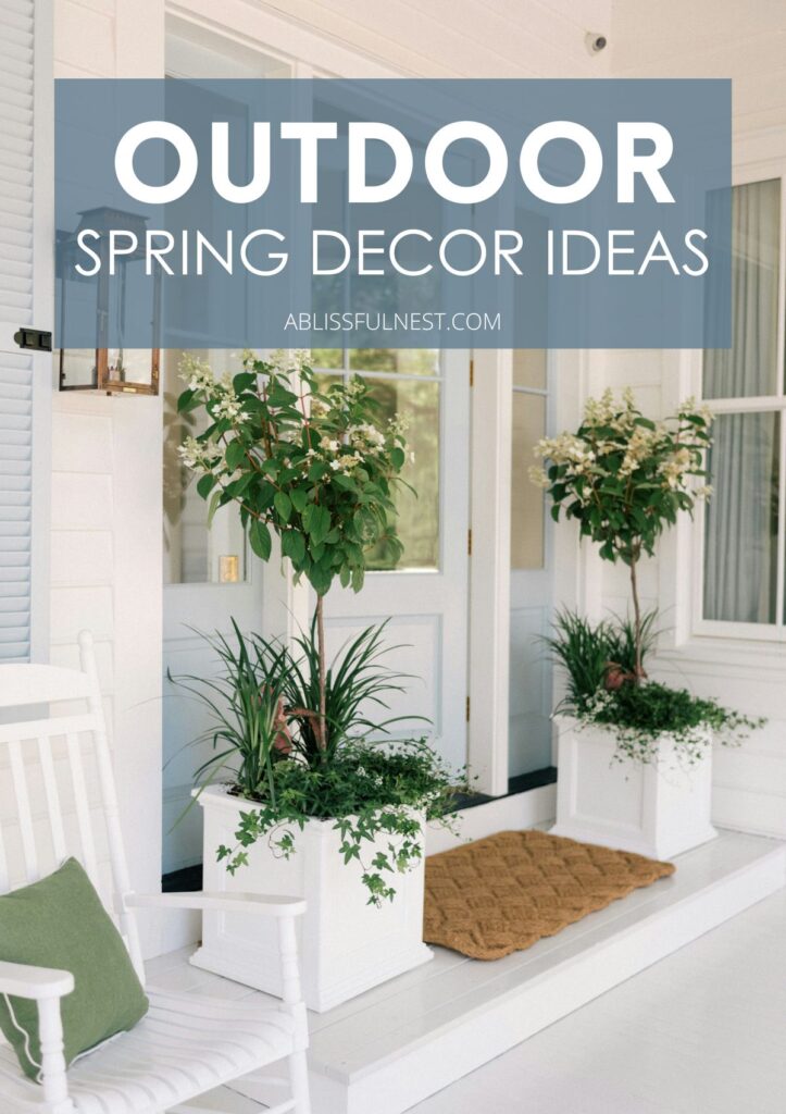 Outdoor Spring Decor Ideas | A Blissful Nest
