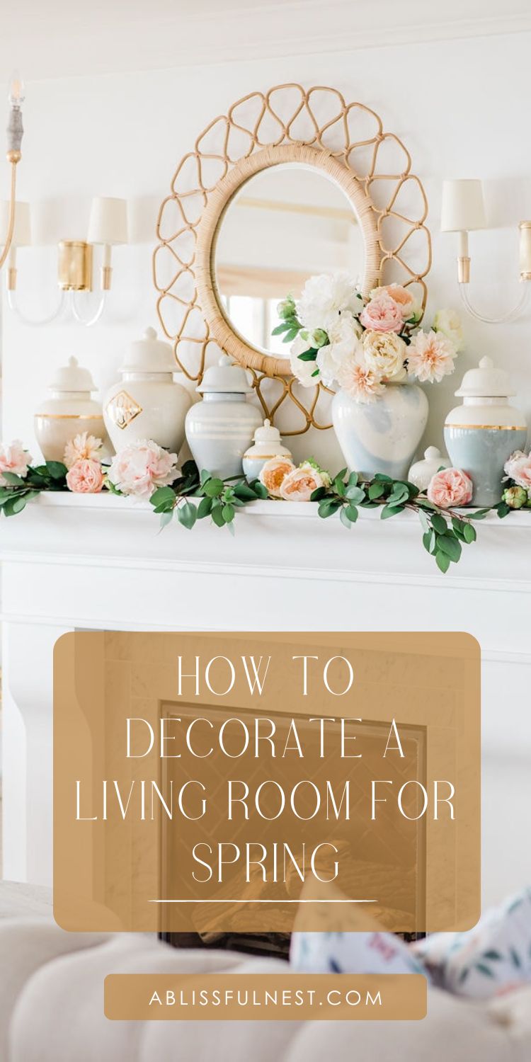 How To Decorate A Living Room For Spring | A Blissful Nest