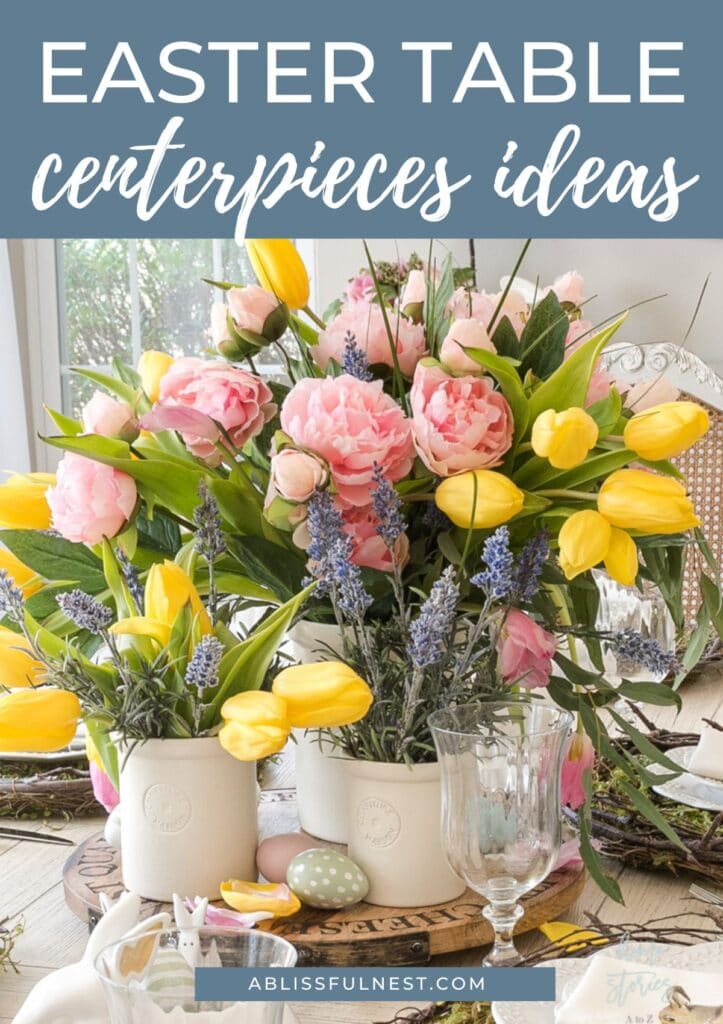 Easter Table Centerpieces Ideas | A Blissful Nest