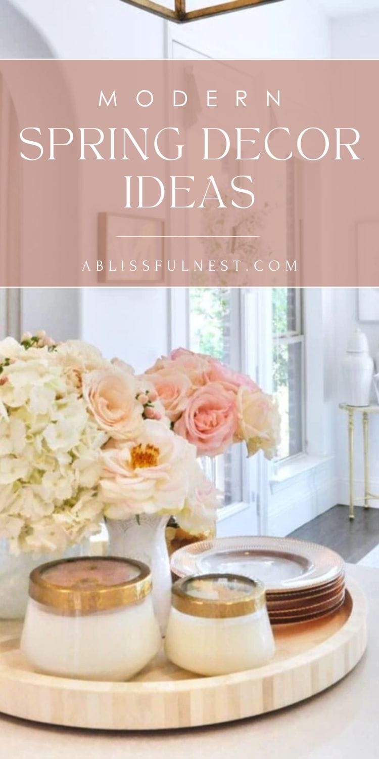 Modern Spring Decor Ideas | A Blissful Nest