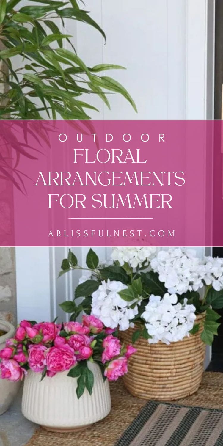 Outdoor Floral Arrangements for Summer | A Blissful Nest